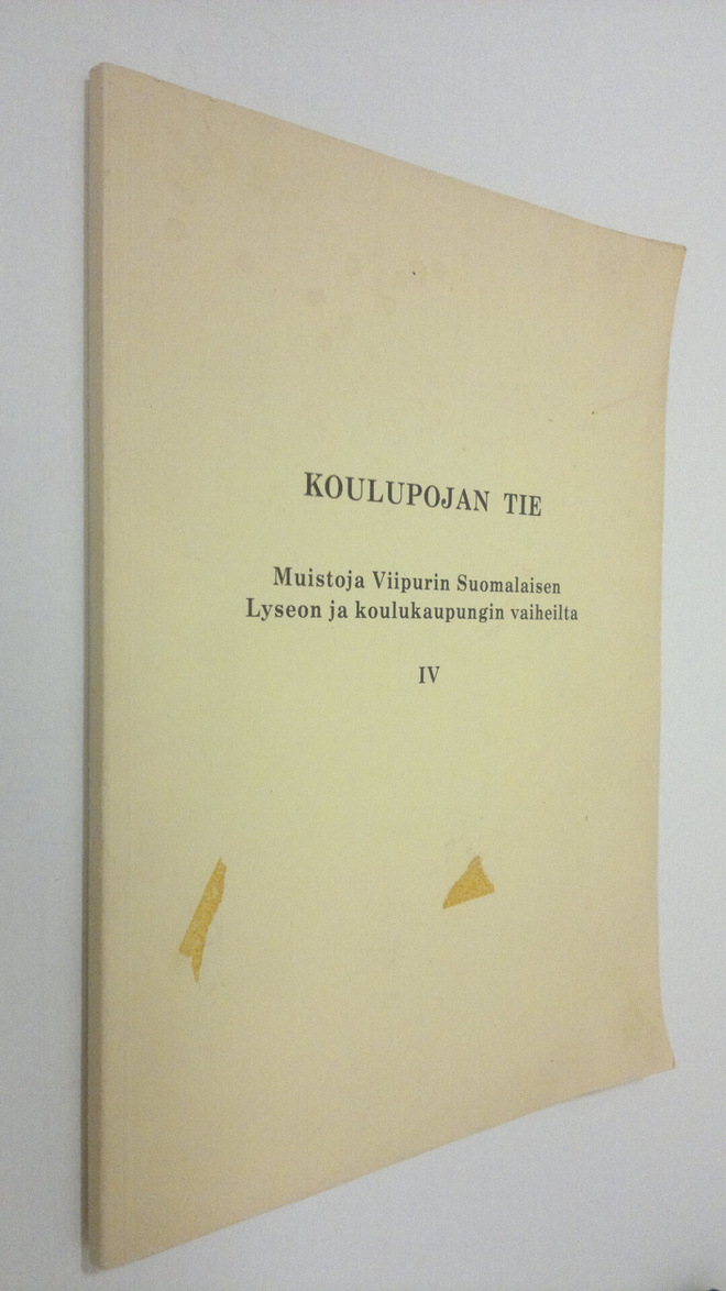 Koulupojan tie : muistoja viipurin Suomalaisen Lyseon ja ...