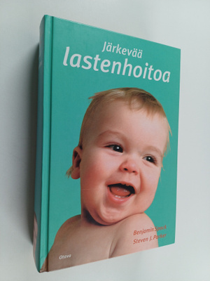 Benjamin Spock ym. : Järkevää lastenhoitoa