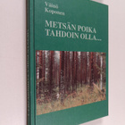 Väinö Koponen : Metsän poika tahdoin olla... : omaelämäkerta - pikkukuva 1