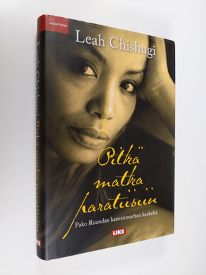 Leah Chishugi : Pitkä matka paratiisiin : pako Ruandan ka...