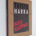 Taisto Harra : Taulukauppiaat (signeerattu) - pikkukuva 1