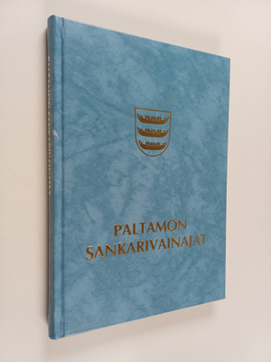 Paltamon sankarivainajat : sotiemme sankarivainajat Palta...