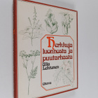 Ulla Lehtonen : Herkkuja luonnosta ja puutarhasta - pikkukuva 1