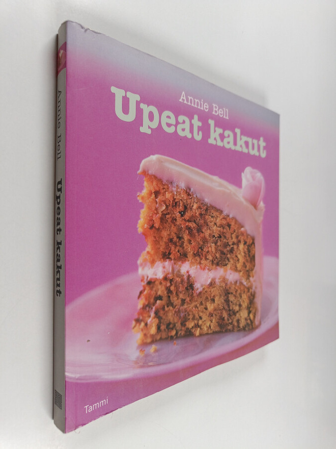 Annie Bell : Upeat kakut : helposti herkullista