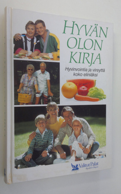 Hyvän olon kirja : hyvinvointia ja vireyttä koko eliniäksi
