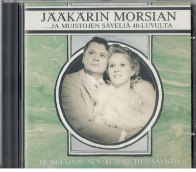 JÄÄKÄRIN MORSIAN JA MUISTOJEN SÄVELIÄ 40 LUVULTA