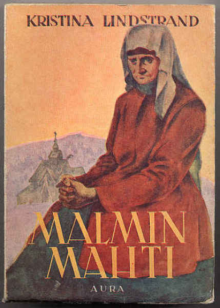 Lindstrand, Kristina: Malmin mahti (1. p.,nid.,1943)