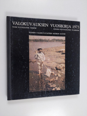 Valokuvauksen vuosikirja 1973 Finsk fotografisk årsbok = ...