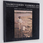 Valokuvauksen vuosikirja 1973 Finsk fotografisk årsbok = ... - pikkukuva 1
