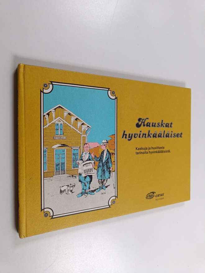 Hauskat hyvinkääläiset : kaskuja ja huvittavia tarinoita ...