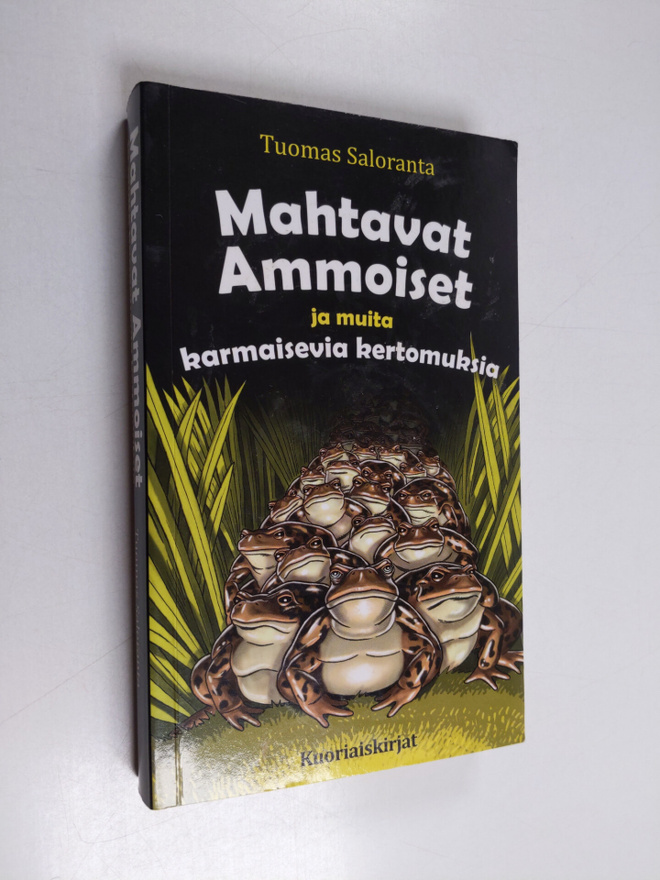 Tuomas Saloranta : Mahtavat Ammoiset ja muita karmaisevia...