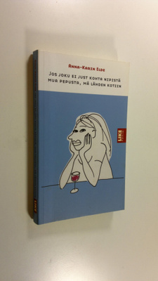 Anna-Karin Elde : Jos joku ei just kohta nipistä mua pepu...