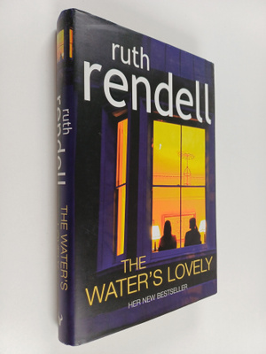 Ruth Rendell : The water's lovely