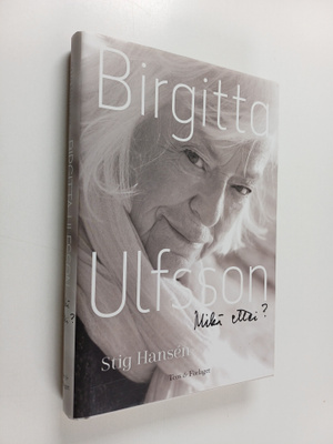 Birgitta Ulfsson : Birgitta Ulfsson : mikä ettei?