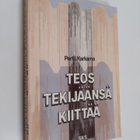 Pertti Karkama : Teos tekijäänsä kiittää : kirjallisuuden... - pikkukuva 1