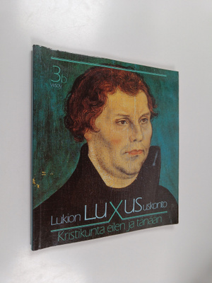 Luxus 3b - lukion uskonto : Kristikunta eilen ja tänään
