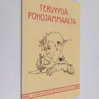 Jaakko Kiviranta : Tervyysiä Pohojanmaalta - otteita - pikkukuva 1