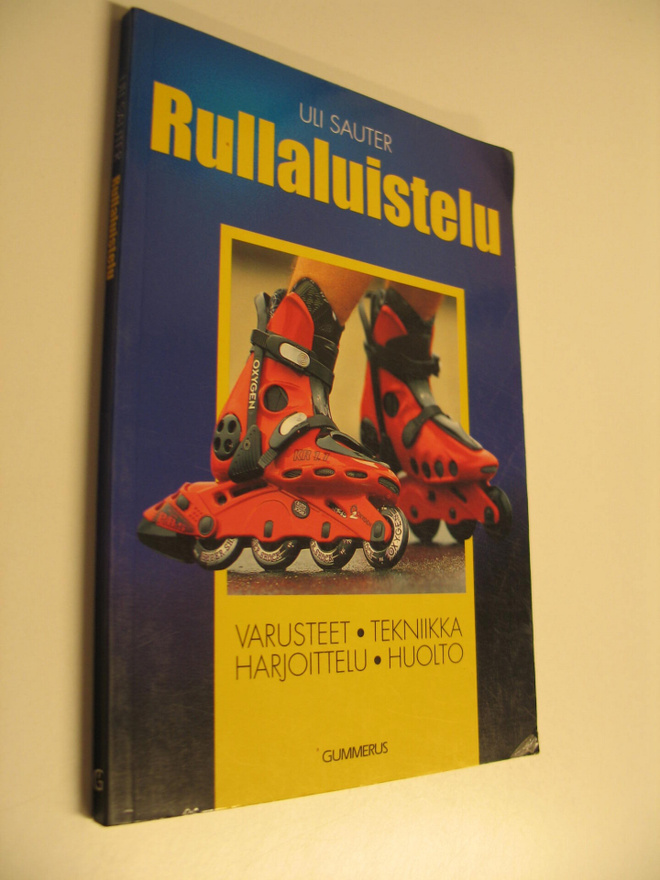 Uli Sauter : Rullaluistelu : varusteet, tekniikka, harjoi...