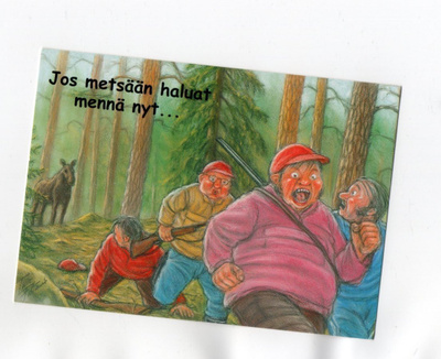 °°JOS METSÄÄN HALUAT MENNÄ NYT...°° -KORTTI /Hörölä