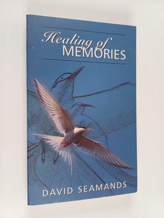 David A. Seamands : Healing of Memories