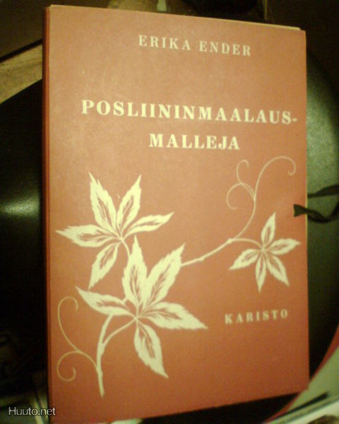 Erika Ender POSLIININMAALAUSMALLEJA ( 1 p. 1957 ) Sis.pk:t