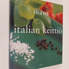 Pirjo (suom.) Latvala : Ihana Italian keittiö - pikkukuva 1