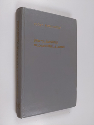 Pjotr Fedosejev : Marxilaisuus vuosisadallamme : Marx, En...
