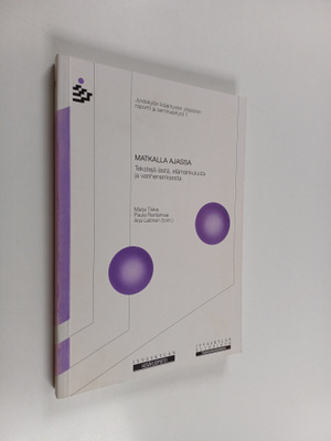 Matkalla ajassa : tekstejä iästä, elämänkulusta ja vanhen...