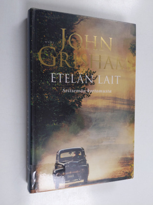 John Grisham : Etelän lait : seitsemän kertomusta