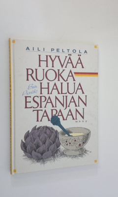 Aili Peltola : Hyvää ruokahalua Espanjan tapaan