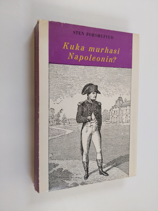 Sten Forshufvud : Kuka murhasi Napoleonin?