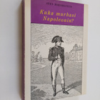 Sten Forshufvud : Kuka murhasi Napoleonin? - pikkukuva 1
