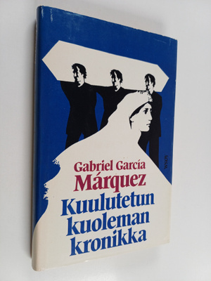 Gabriel Garcia Marquez : Kuulutetun kuoleman kronikka