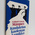 Gabriel Garcia Marquez : Kuulutetun kuoleman kronikka - pikkukuva 1