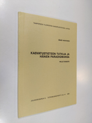 Väinö Heikkinen : Kasvatustieteen tutkija ja hänen paradi...