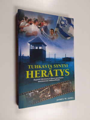 James W. Goll : Tuhkasta syntyi herätys - Raportti Messia...