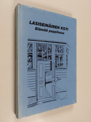 Lasiseinäinen koti : elämää pappilassa