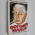 Vaasan-Jaakkoo : Oottako kuullu : pakinoita parahimmasta ... - pikkukuva 1