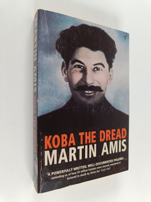 Martin Amis : Koba the Dread : Laughter and the Twenty Mi...