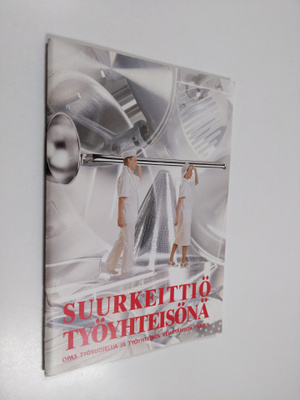 Suurkeittiö työyhteisönä : Opas työsuojelua ja työyhteisö...