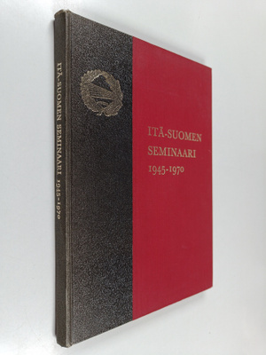 Itä-Suomen seminaari 1945-1970 - Juhlajulkaisu