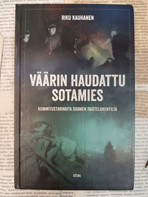 Riku Kauhanen - Väärin haudattu sotamies (sid.)