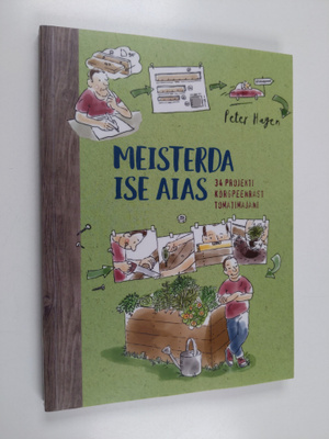 Peter Hagen : Meisterda ise aias : 34 projekti korgpeenra...