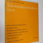 Vuokko Raekallio-Teppo : Asioimiskirjoituksen opas - pikkukuva 1