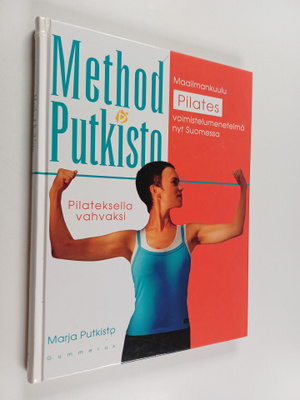 Marja Putkisto : Method Putkisto : Pilateksella vahvaksi