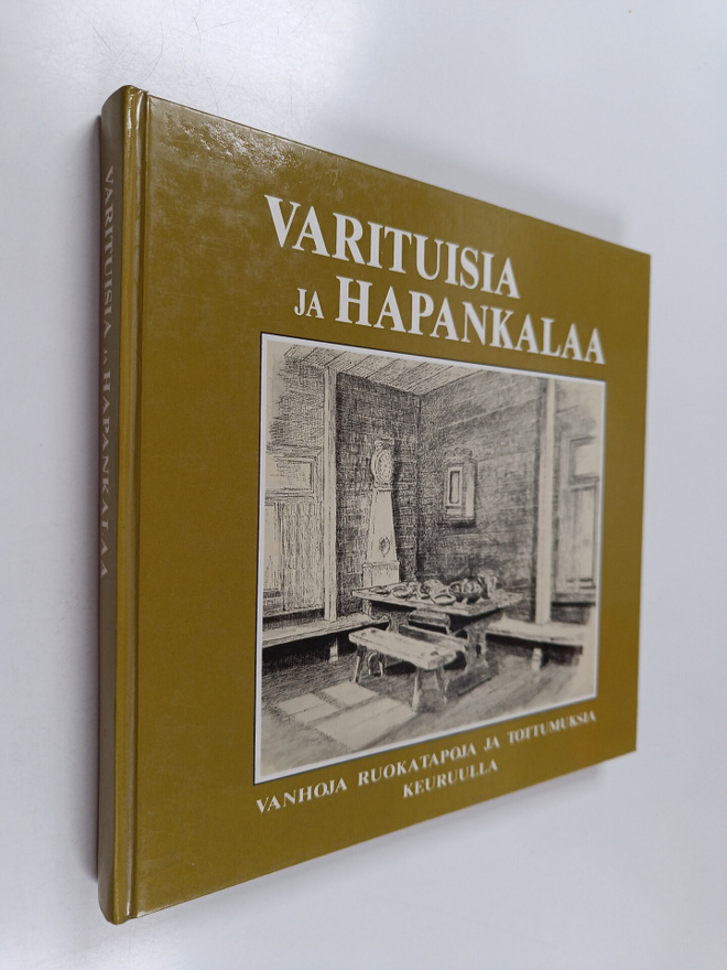 Varituisia ja hapankalaa : Vanhoja ruokatapoja