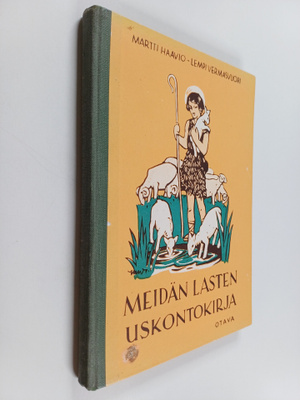 Martti H. Haavio ym. : Meidän lasten uskontokirja