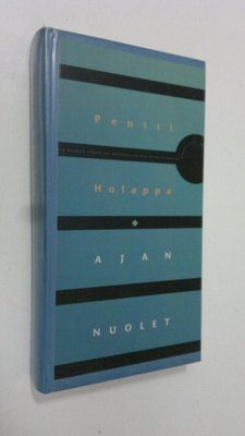 Pentti Holappa : Ajan nuolet : matkoja