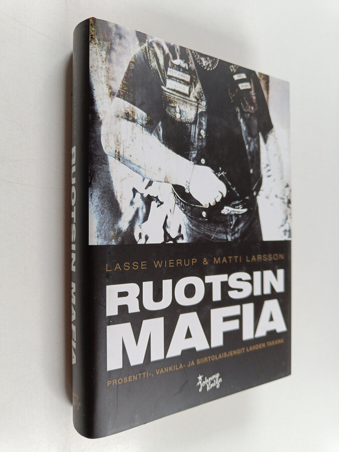 Lasse Wierup ym. : Ruotsin mafia : prosentti-, vankila- j...
