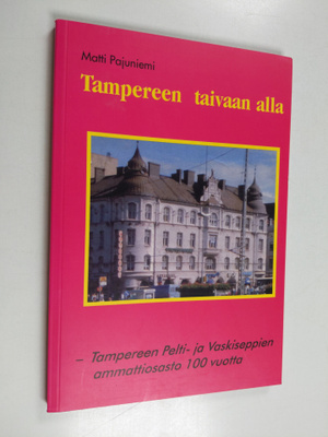 Tampereen taivaan alla : Tampereen pelti- ja vaskiseppien...